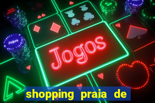 shopping praia de belas cinema